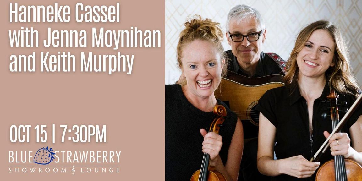 Hanneke Cassel with Jenna Moynihan and Keith Murphy