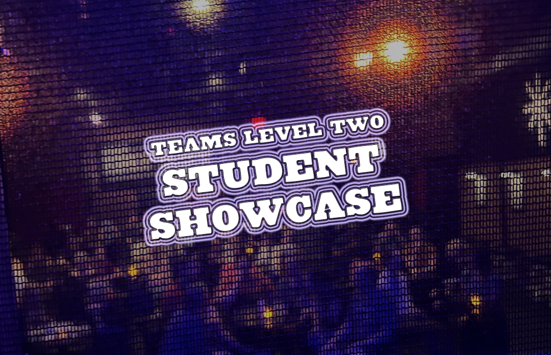 Teams Level 2 Student Showcase